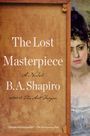 B A Shapiro: The Lost Masterpiece, Buch