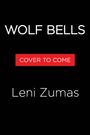 Leni Zumas: Wolf Bells, Buch