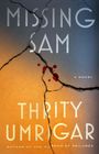Thrity Umrigar: Missing Sam, Buch