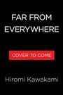 Hiromi Kawakami: Far from Everywhere, Buch