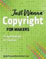 Sidne K Gard: Just Wanna Copyright for Makers, Buch