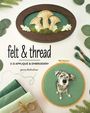 Jenny Bolhofner: Felt & Thread, Buch