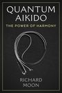Richard Moon: Quantum Aikido, Buch