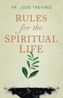 Jose Trevino: Rules for the Spiritual Life, Buch