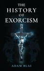 Adam Blai: The History of Exorcism, Buch