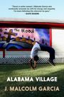 J Malcolm Garcia: Alabama Village, Buch