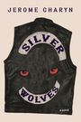 Jerome Charyn: Silver Wolves, Buch