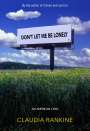 Claudia Rankine: Don't Let Me Be Lonely: An American Lyric, Buch