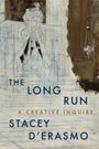 Stacey D'Erasmo: The Long Run, Buch