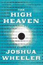 Text: "The High Heaven, Joshua Wheeler, A Novel." Türkisfarbener Hintergrund mit konzentrischen Kreisen und Mondphasenmuster.