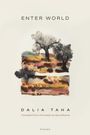Text: "ENTER WORLD", "DALIA TAHA", "Translated from the Arabic by Sara Elkamel", "POEMS".  
Illustration: Landschaft mit Bäumen.