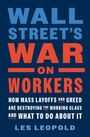 Les Leopold: Wall Street's War on Workers, Buch