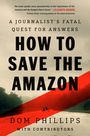 Dom Phillips: How to Save the Amazon, Buch