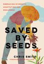 Chris Smith: Saved by Seeds, Buch