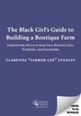 Cee Stanley: The Black Girl's Guide to Building a Boutique Farm, Buch