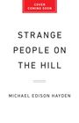 Michael Edison Hayden: Strange People on the Hill, Buch