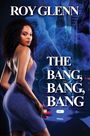 Roy Glenn: The Bang, Bang, Bang, Buch