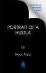 Text: "Cover to be revealed soon! PORTRAIT OF A HUSTLA by Blacc Topp." Schwarzer Hintergrund mit kleinem blauem Logo.