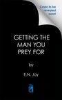 E N Joy: Getting the Man You Prey for, Buch