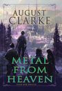 August Clarke: Metal from Heaven, Buch
