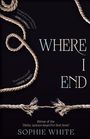 Sophie White: Where I End, Buch