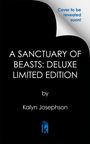 Text: „Cover to be revealed soon! A Sanctuary of Beasts: Deluxe Limited Edition by Kalyn Josephson.“ Logo unten.