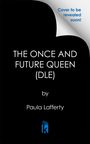 Text: "Cover to be revealed soon! THE ONCE AND FUTURE QUEEN (DLE) by Paula Lafferty." Ein blaues Logo mit einem stilisierten Buch.