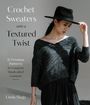 Linda Skuja: Crochet Sweaters with a Textured Twist, Buch