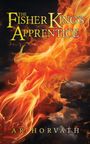 A. R. Horvath: The Fisher King's Apprentice, Buch