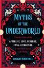 Lindsay Christinee: Myths of the Underworld: Timeless Tales of the Afterlife, Love, Revenge, Fatal Attraction and More from Around the World (Includes Stories abou, Buch