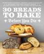 Allyson Reedy: 30 Breads to Bake Before You Die, Buch
