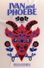 "IVAN and PHOEBE: A NOVEL. OKSANA LUTSYSHYNA, Translated by Nina Murray." Rotes, florales Ziegenmotiv auf hellem Hintergrund.