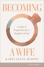 Karen Leann Murphy: Becoming a Wife, Buch