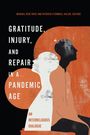 : Gratitude, Injury, and Repair in a Pandemic Age, Buch