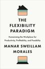 Manar Sweillam Morales: The Flexibility Paradigm, Buch