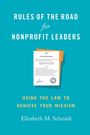 Elizabeth M Schmidt: Rules of the Road for Nonprofit Leaders, Buch
