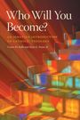 Conor M. Kelly: Who Will You Become?, Buch