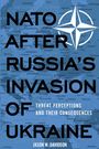 Jason W Davidson: NATO After Russia's Invasion of Ukraine, Buch