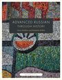 Anna Alsufieva: Advanced Russian Through History, Buch