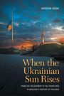 Kristina Hook: When the Ukrainian Sun Rises, Buch