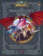Insight Editions: The World of Warcraft: The Dragonflight Codex: (A Definitive Guide to the Dragons of Azeroth), Buch