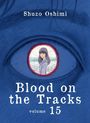 Shuzo Oshimi: Blood on the Tracks 15, Buch