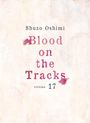 Shuzo Oshimi: Blood on the Tracks 17, Buch