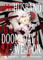 Yuki Amemiya: My Husband Is a Doomsday Weapon. 1, Buch
