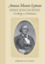 Edward Leo Lyman: Amasa Mason Lyman, Mormon Apostle and Apostate, Buch