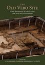 : The Old Vero Site (8ir009): One Hundred Years Later, the 2014 - 2017 Excavations, Buch