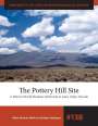 Helen Fairman Wells: The Pottery Hill Site: A Historic Period Shoshone Settlement in Grass Valley, Nevada, Buch