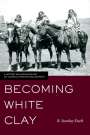 B Sunday Eiselt: Becoming White Clay, Buch
