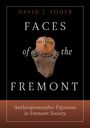 David T Yoder: Faces of the Fremont, Buch