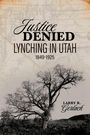 "Justice Denied: Lynching in Utah 1849-1925" steht auf einer alten Karte. Ein karger Baum im Vordergrund.